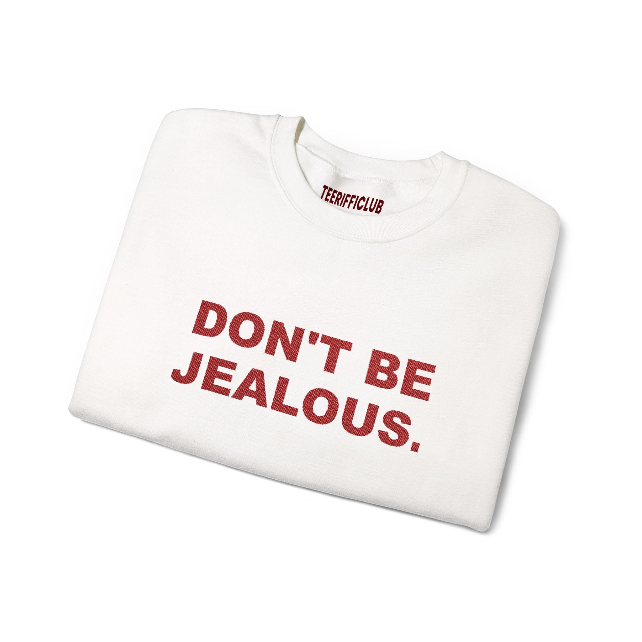 'DON'T BE JEALOUS' Embroidered Sweatshirt
