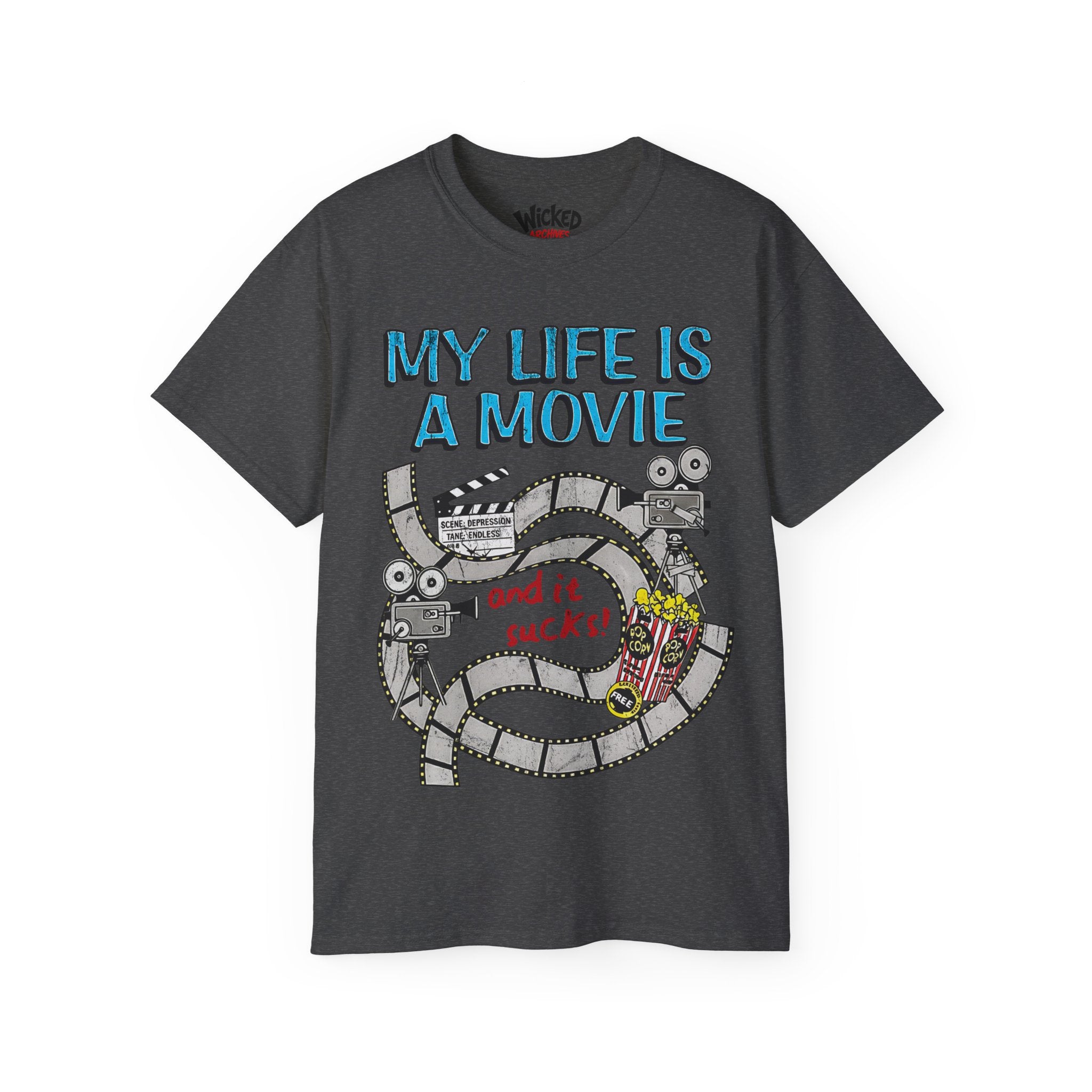 My Life Is A Movie And It Sucks T-Shirt