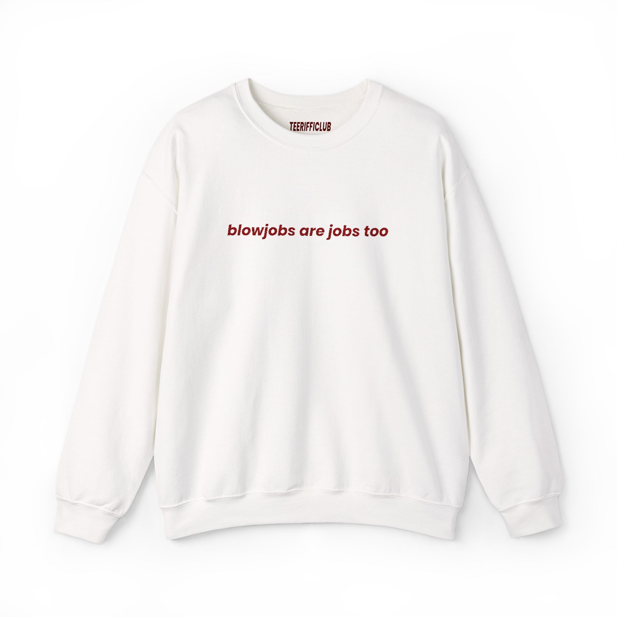 'Blowjobs Are Jobs Too' - Embroidered Sweatshirt
