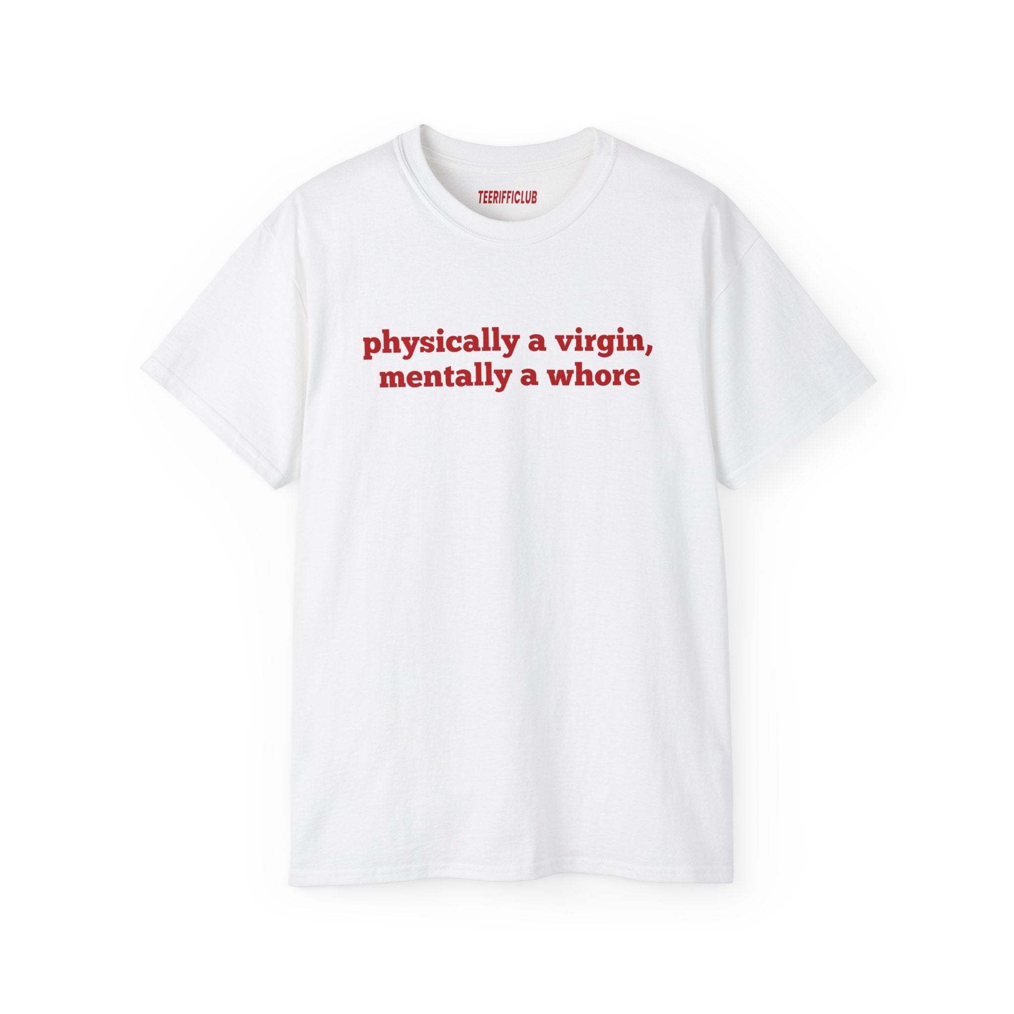 Physically a Virgin, Mentally a Whore - Baby Tee