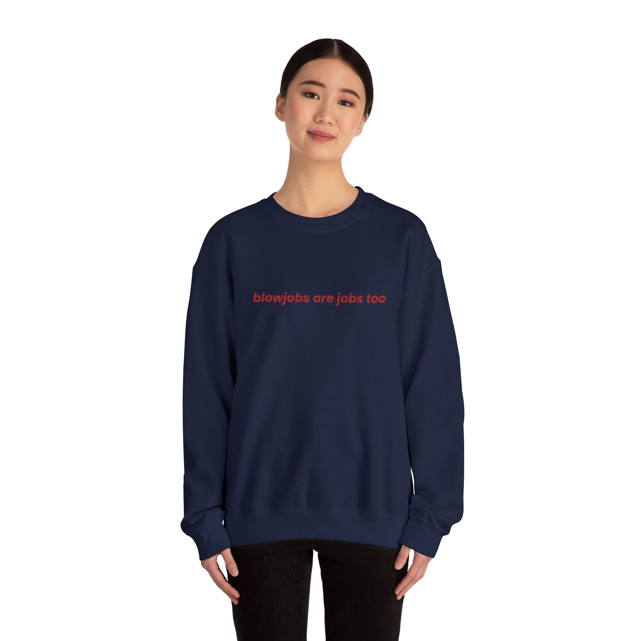 'Blowjobs Are Jobs Too' - Embroidered Sweatshirt
