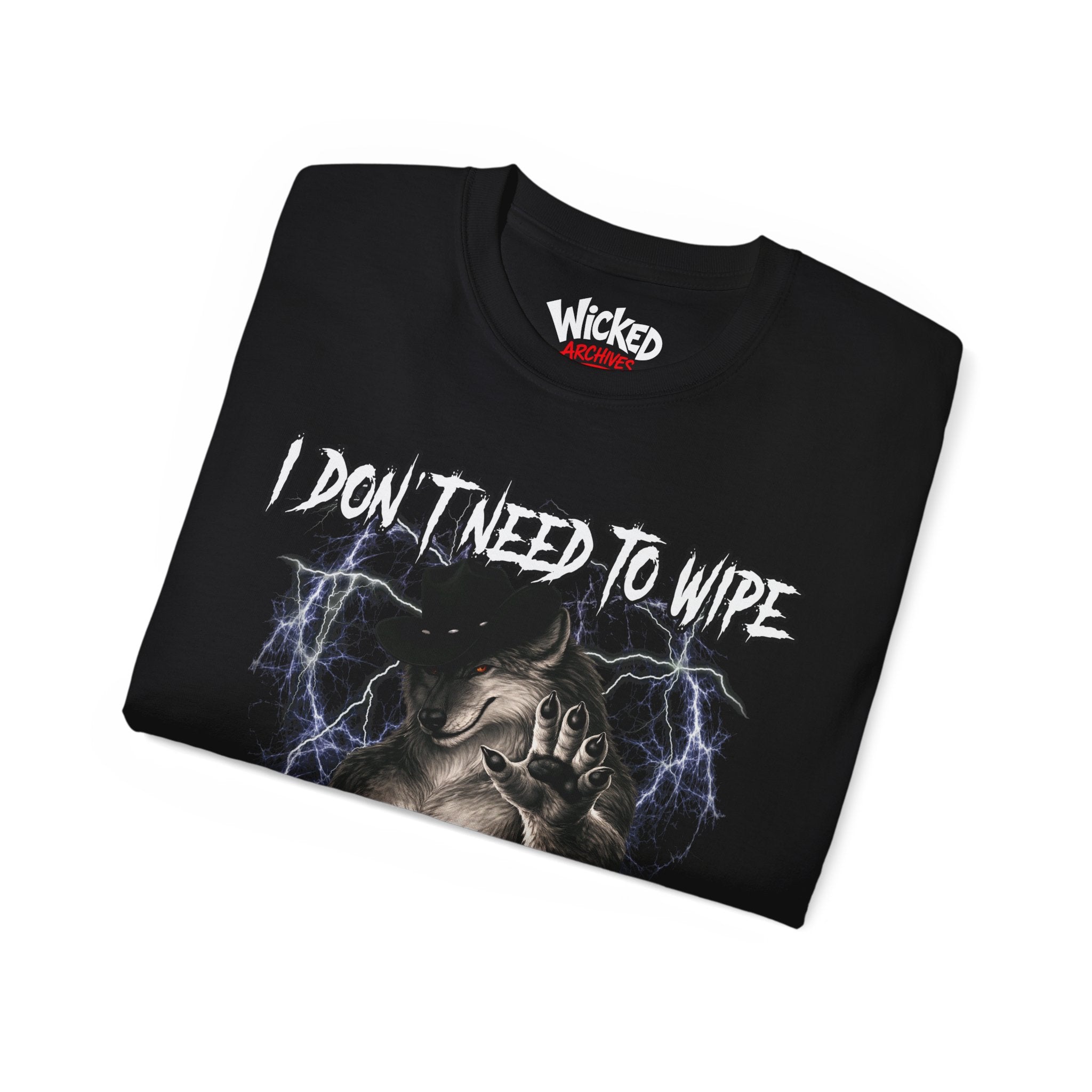 I Don´t Need To Wipe Cause Shit Don´t Bother Me T-Shirt