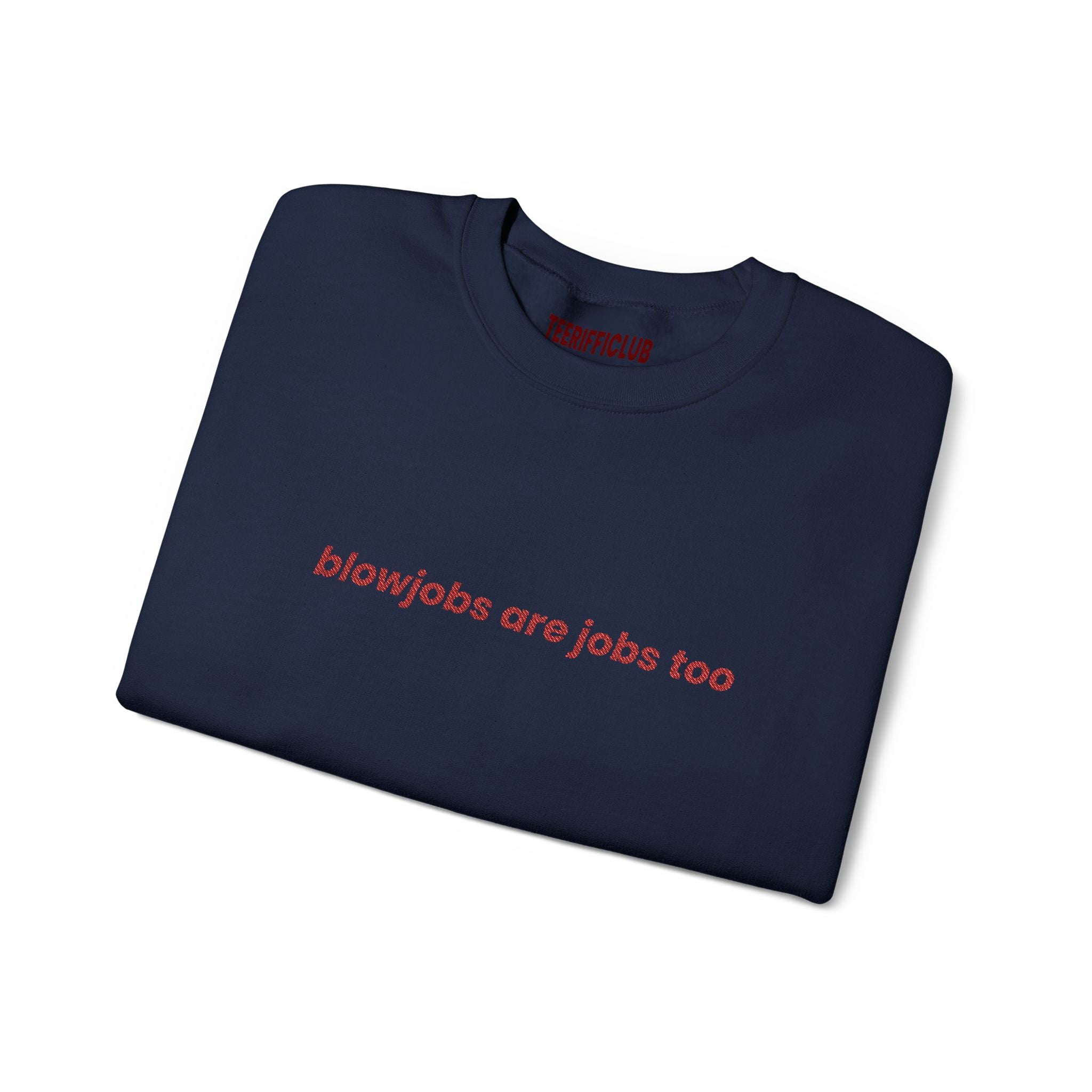 'Blowjobs Are Jobs Too' - Embroidered Sweatshirt