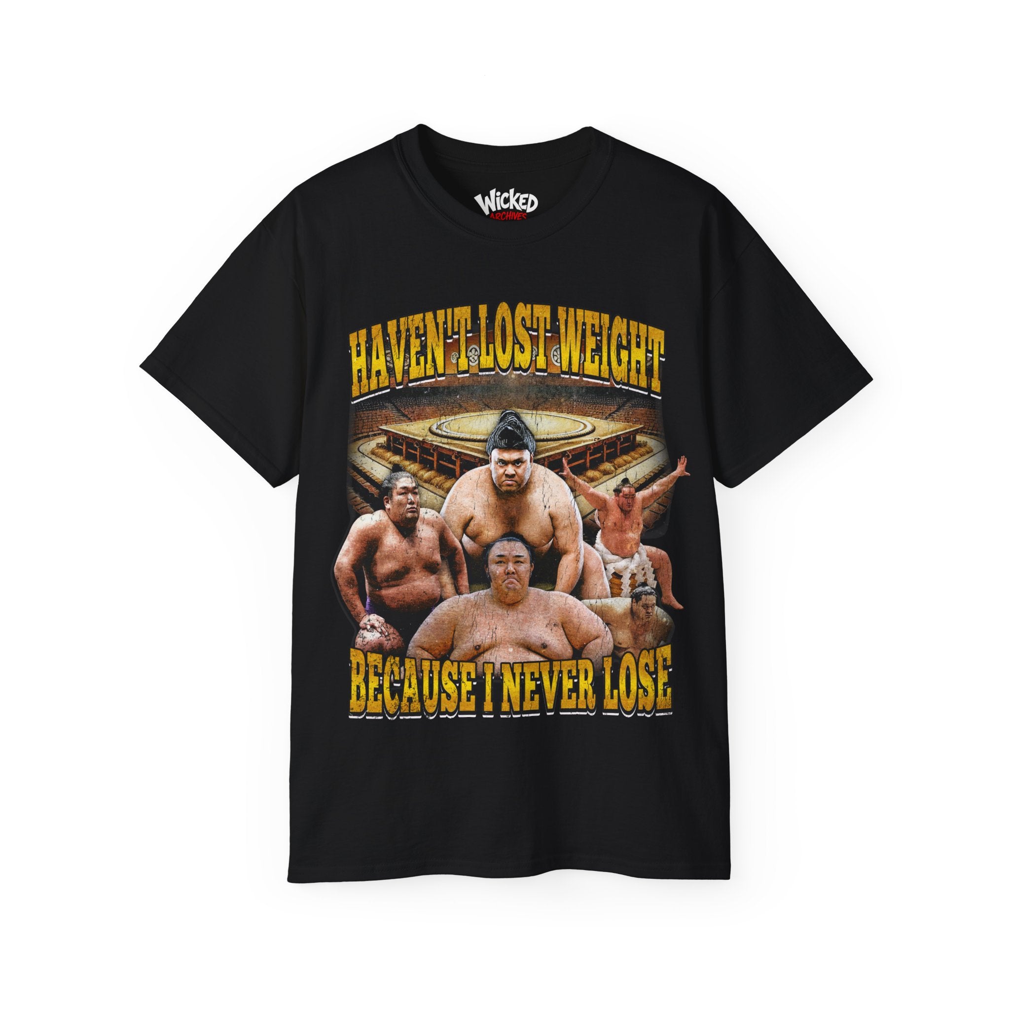 Haven't Lost Any Weight Because I Never Lose T-Shirt