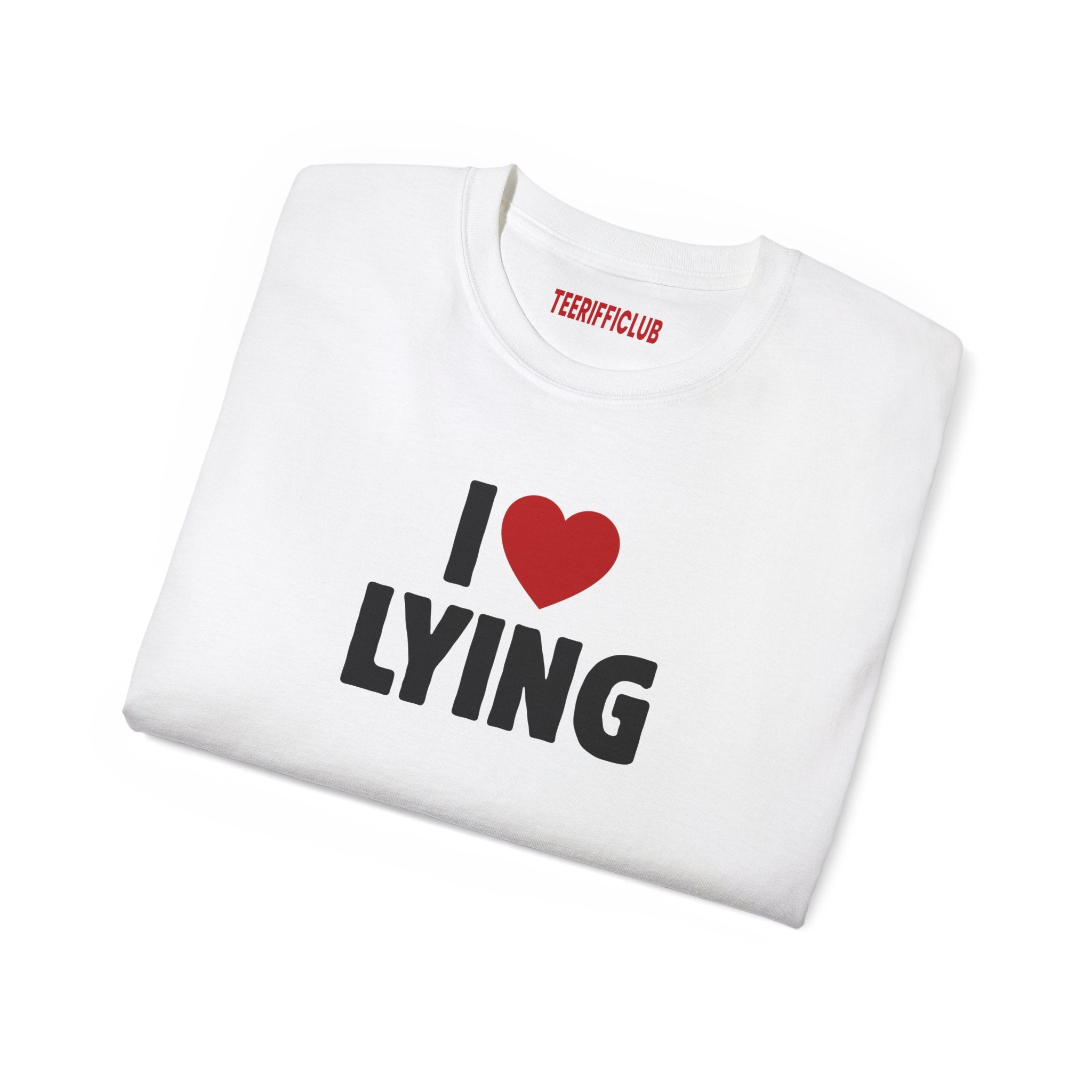 I Love Lying T-shirt