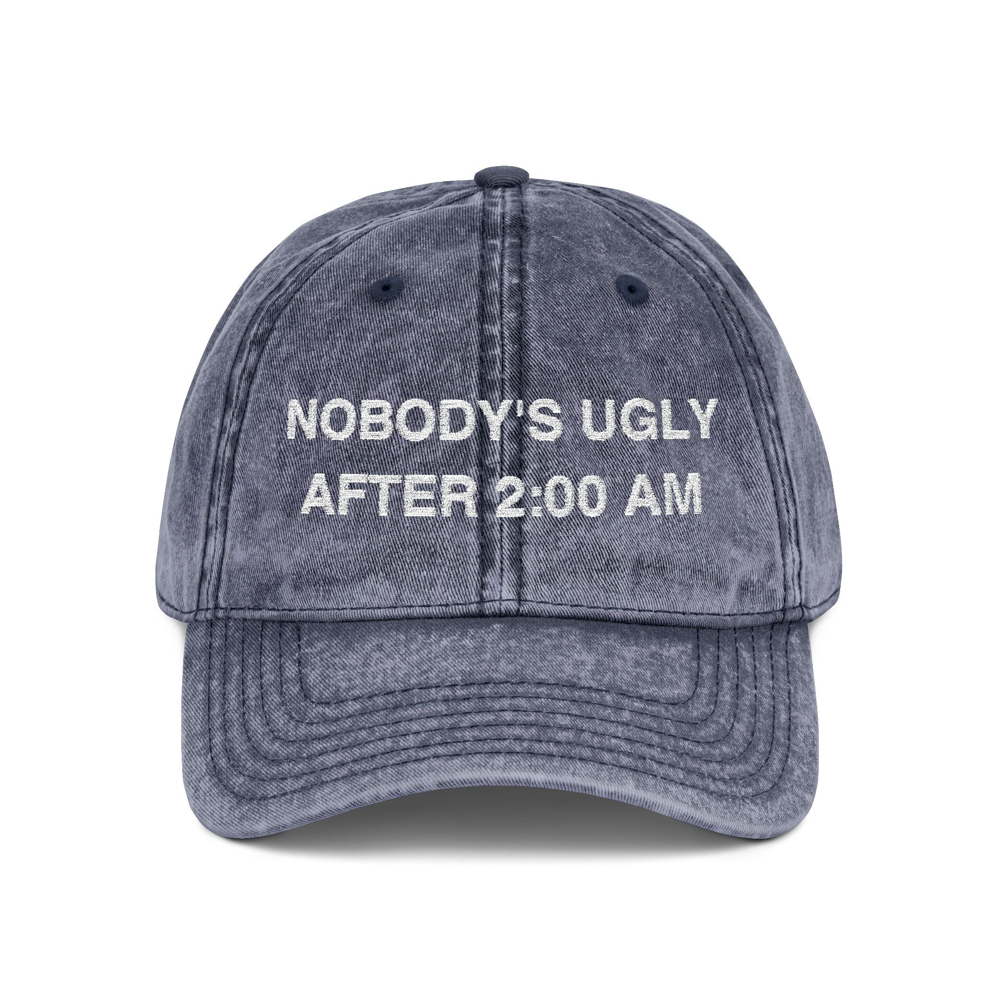Nobody´s Ugly After 2:00 AM Vintage Embroidery Cap