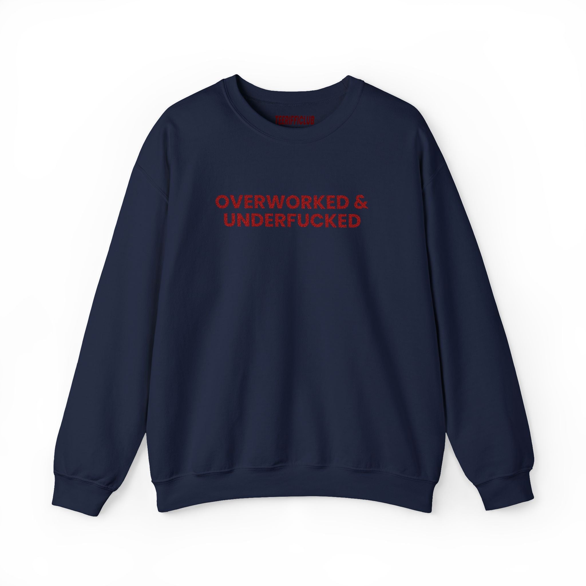 'Overworked & Underfucked' - Embroidered Sweatshirt