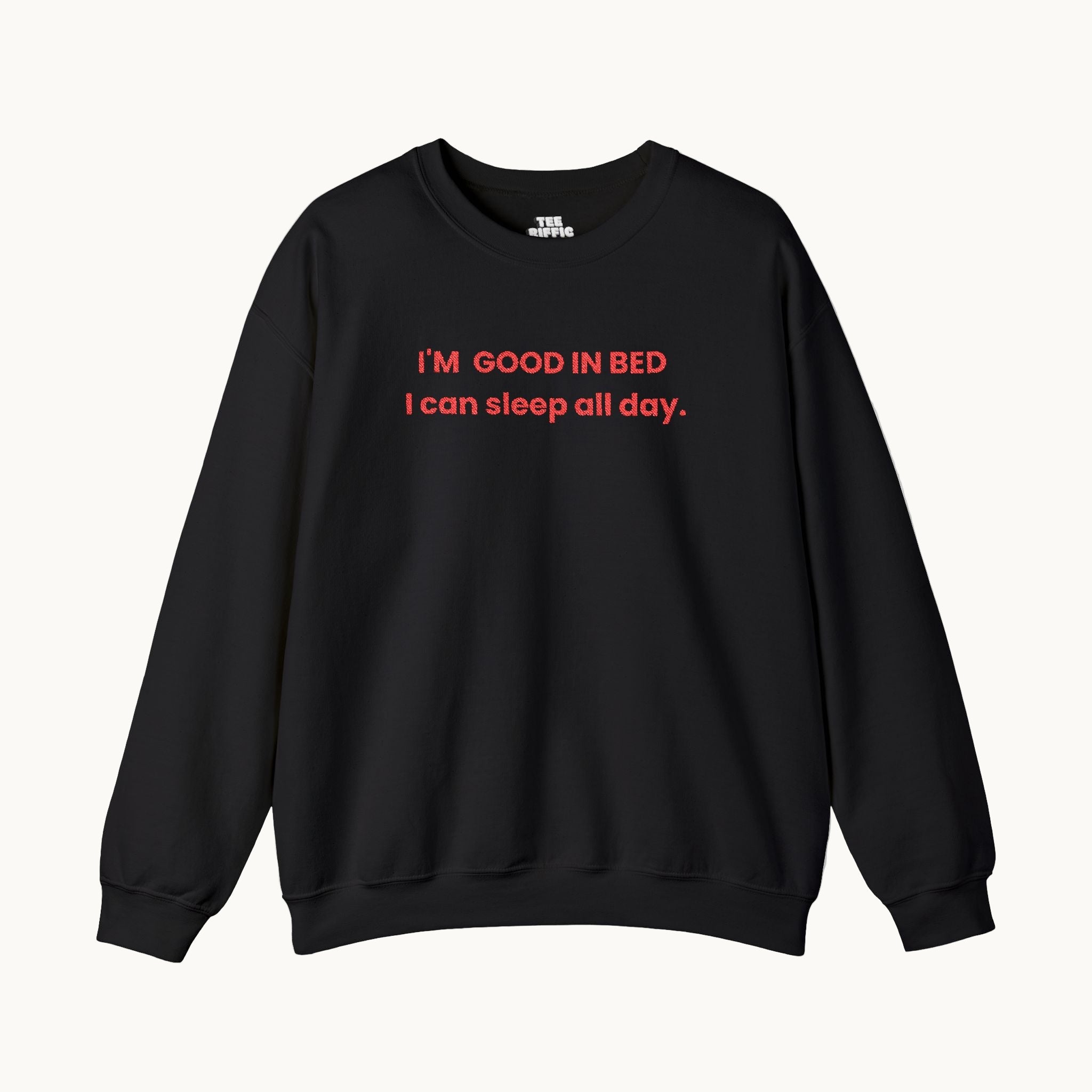 I'm Good in Bed Embroidered Sweatshirt