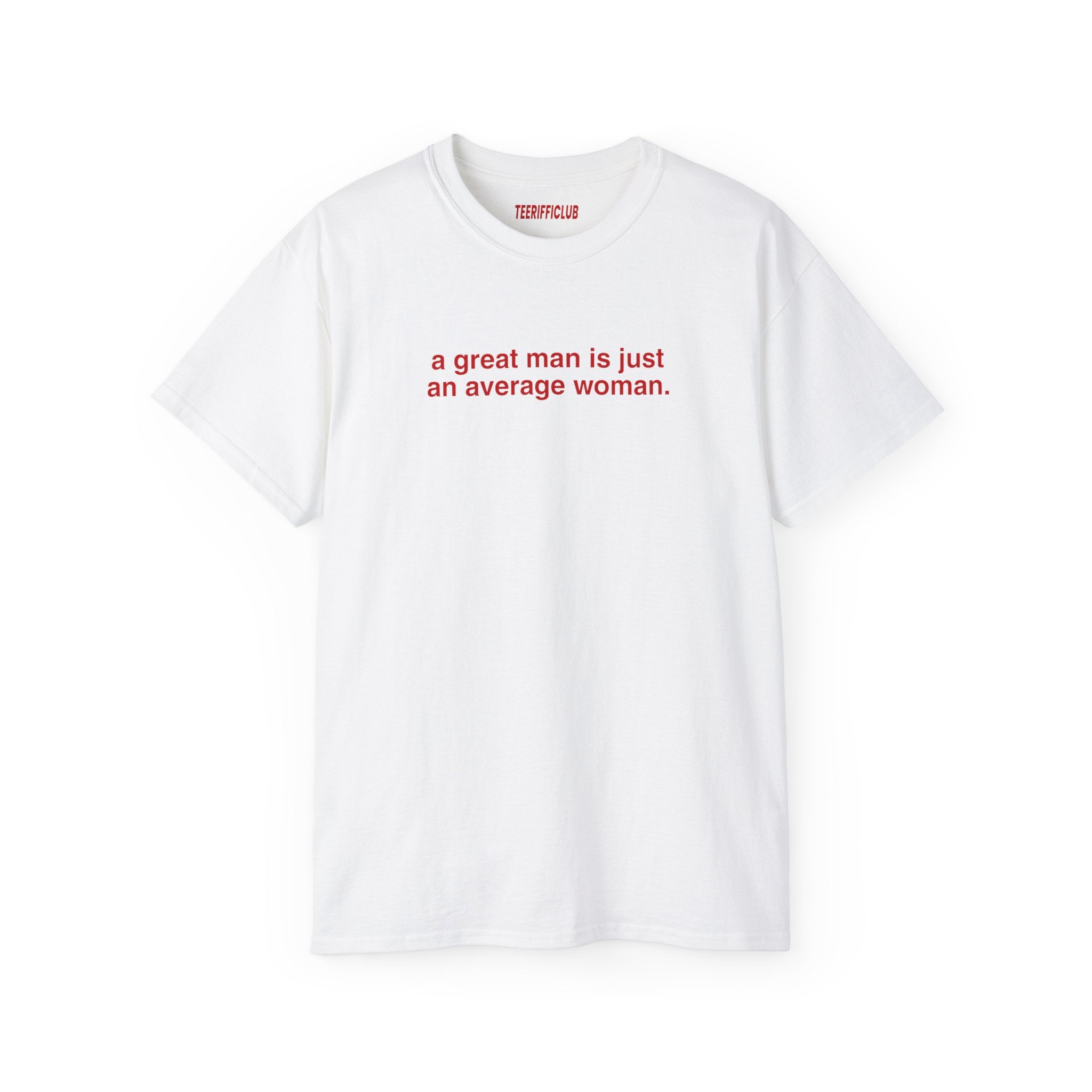 A great man is just an average woman - Baby Tee