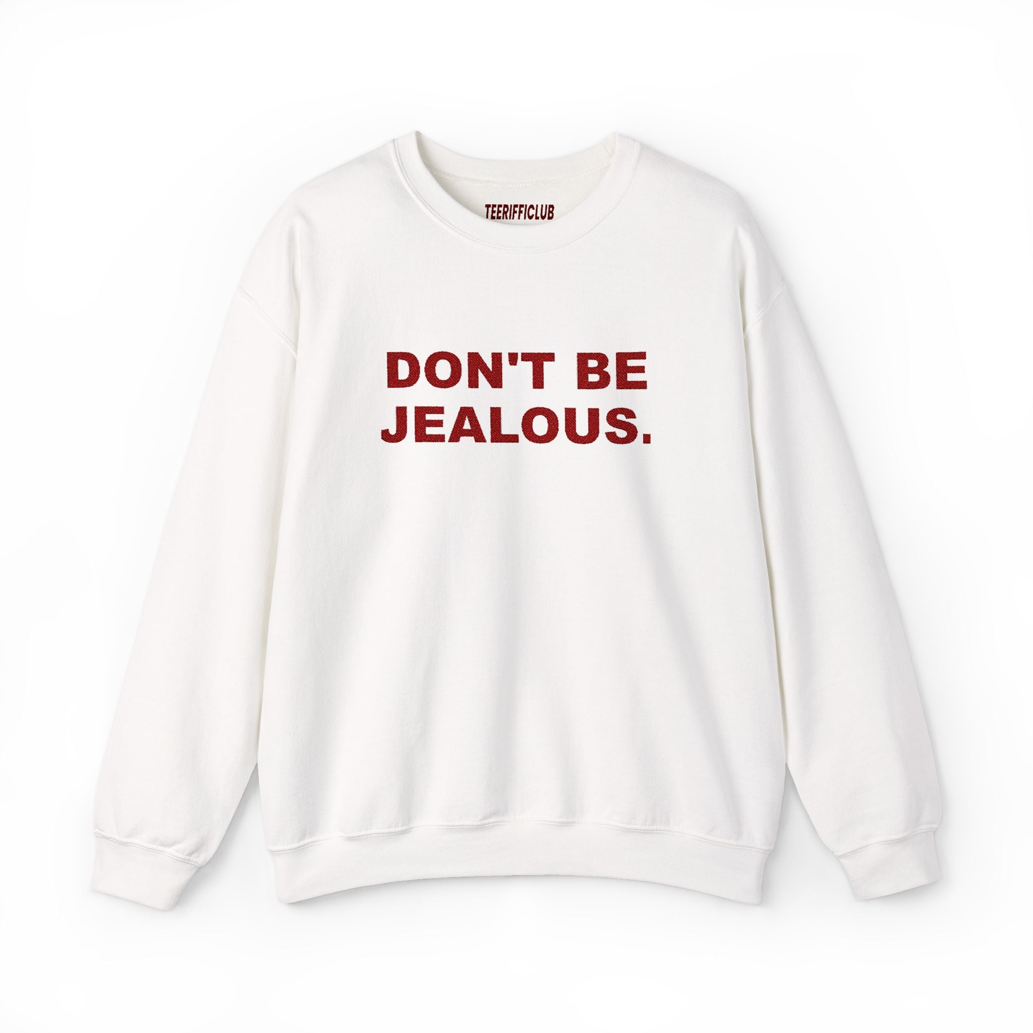 'DON'T BE JEALOUS' Embroidered Sweatshirt