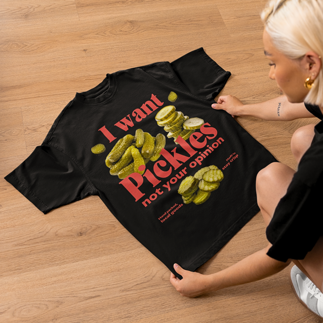 I Want Pickles Not Your Opinion T-shirt