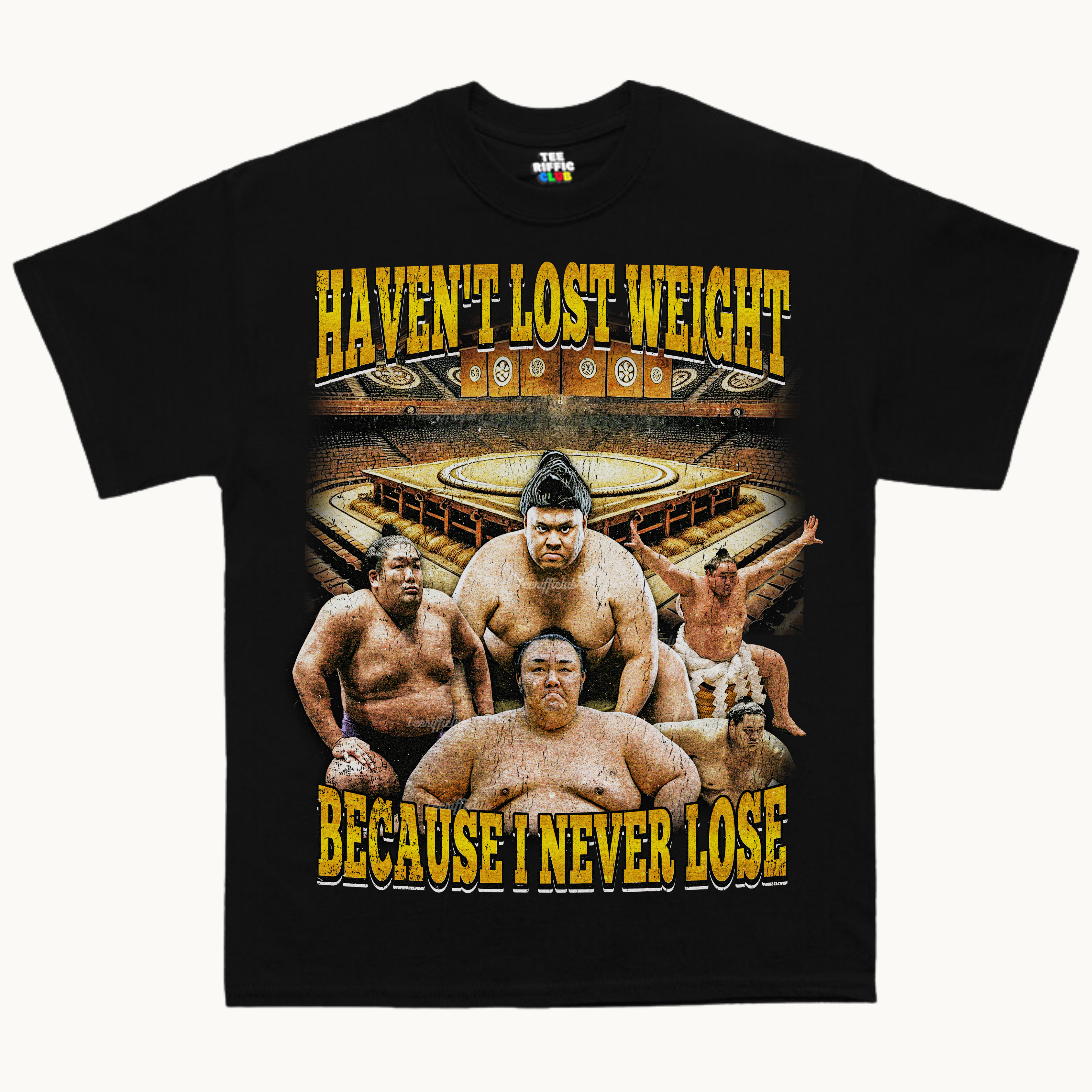 Haven't Lost Weight Because I Never Lose T-shirt