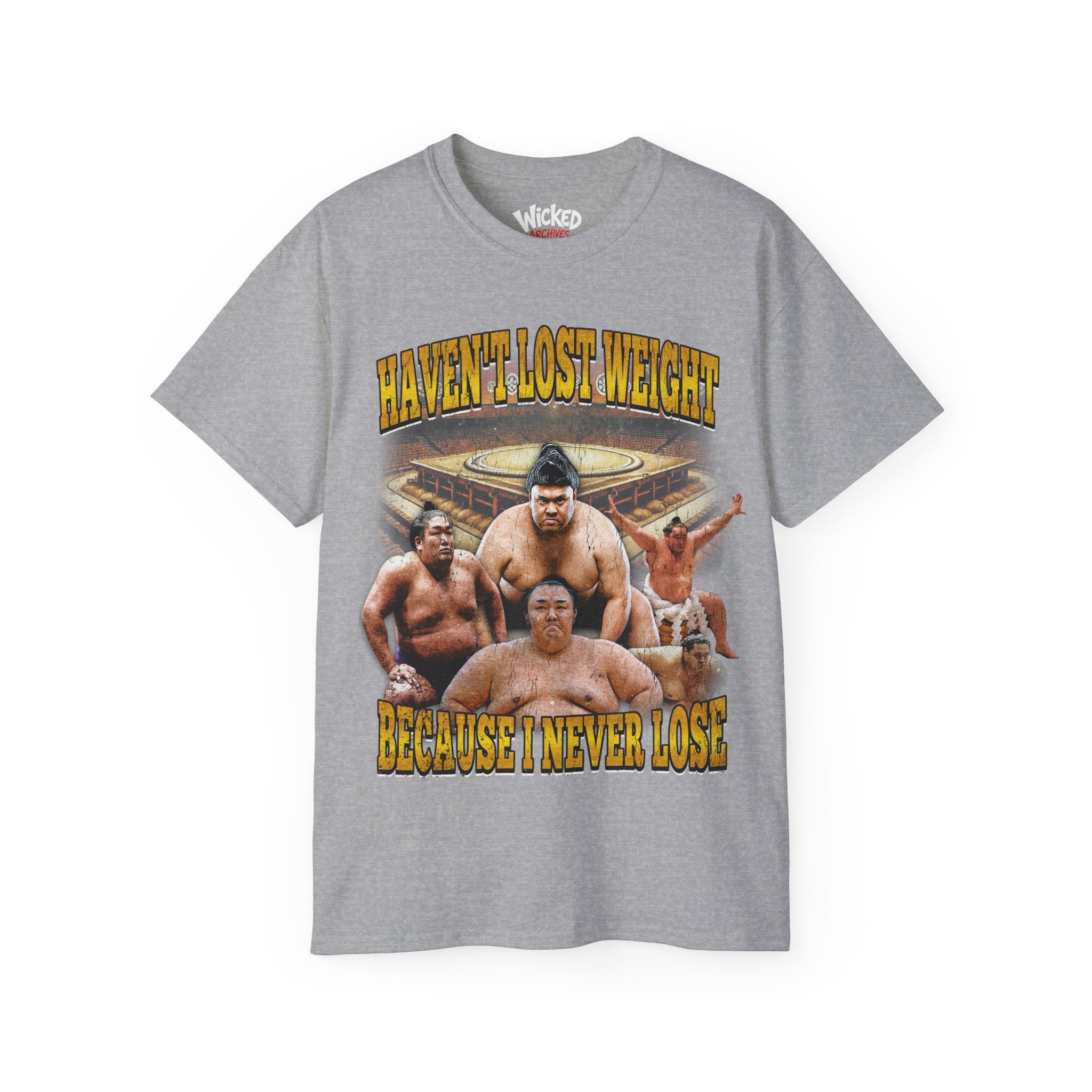 Haven't Lost Any Weight Because I Never Lose T-Shirt