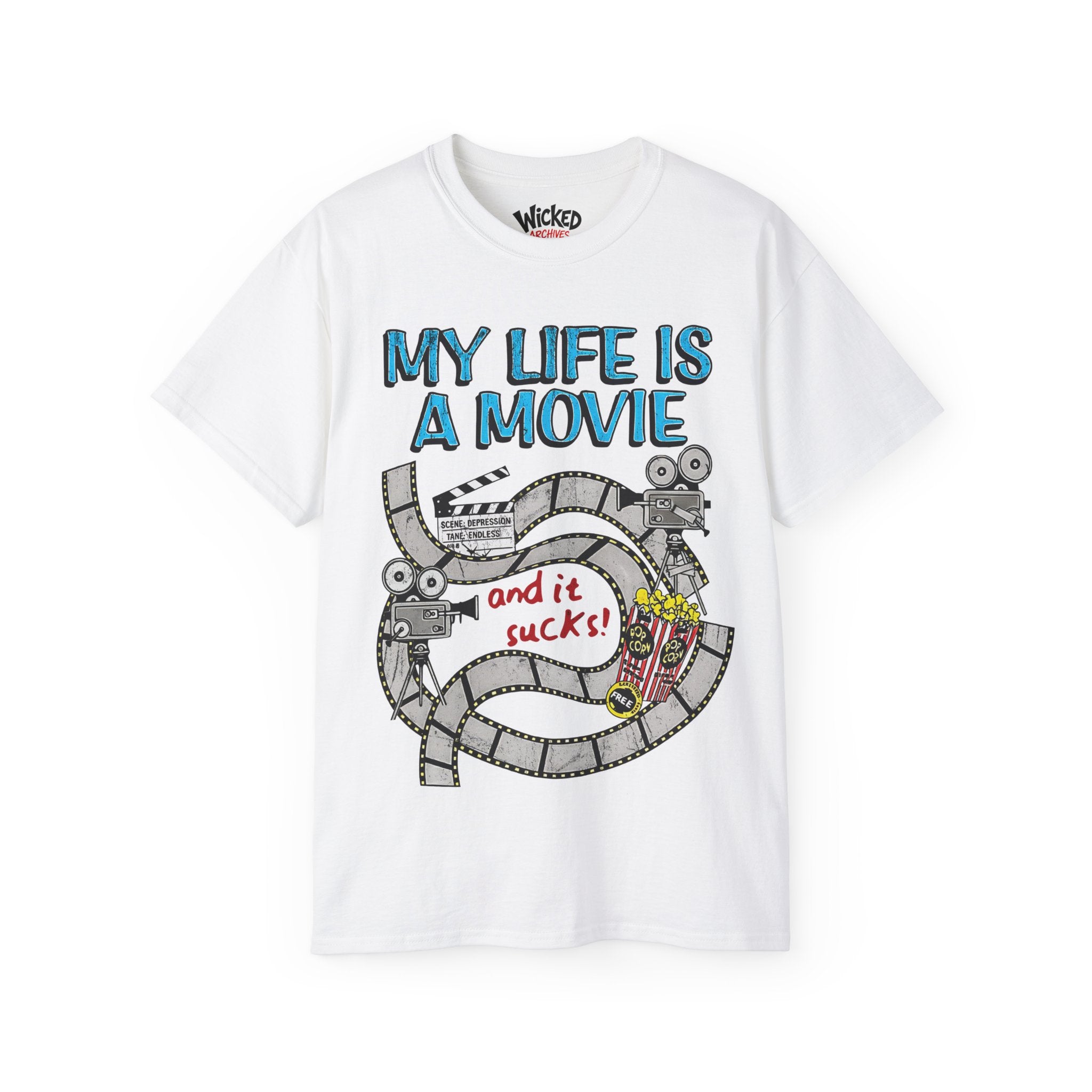 My Life Is A Movie And It Sucks T-Shirt