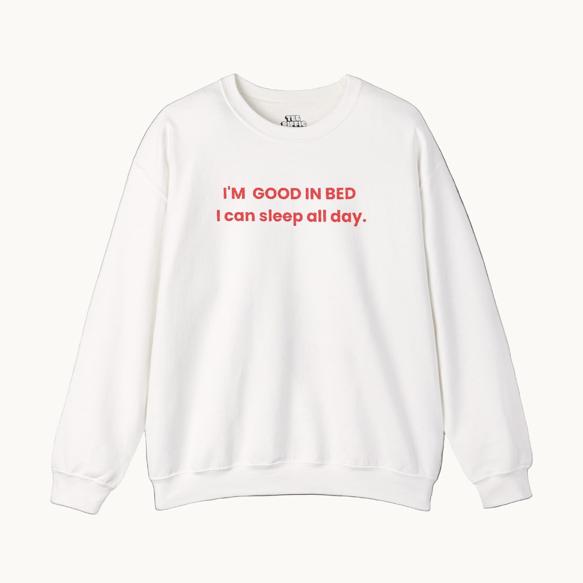 I'm Good in  Bed  Embroidered Sweatshirt