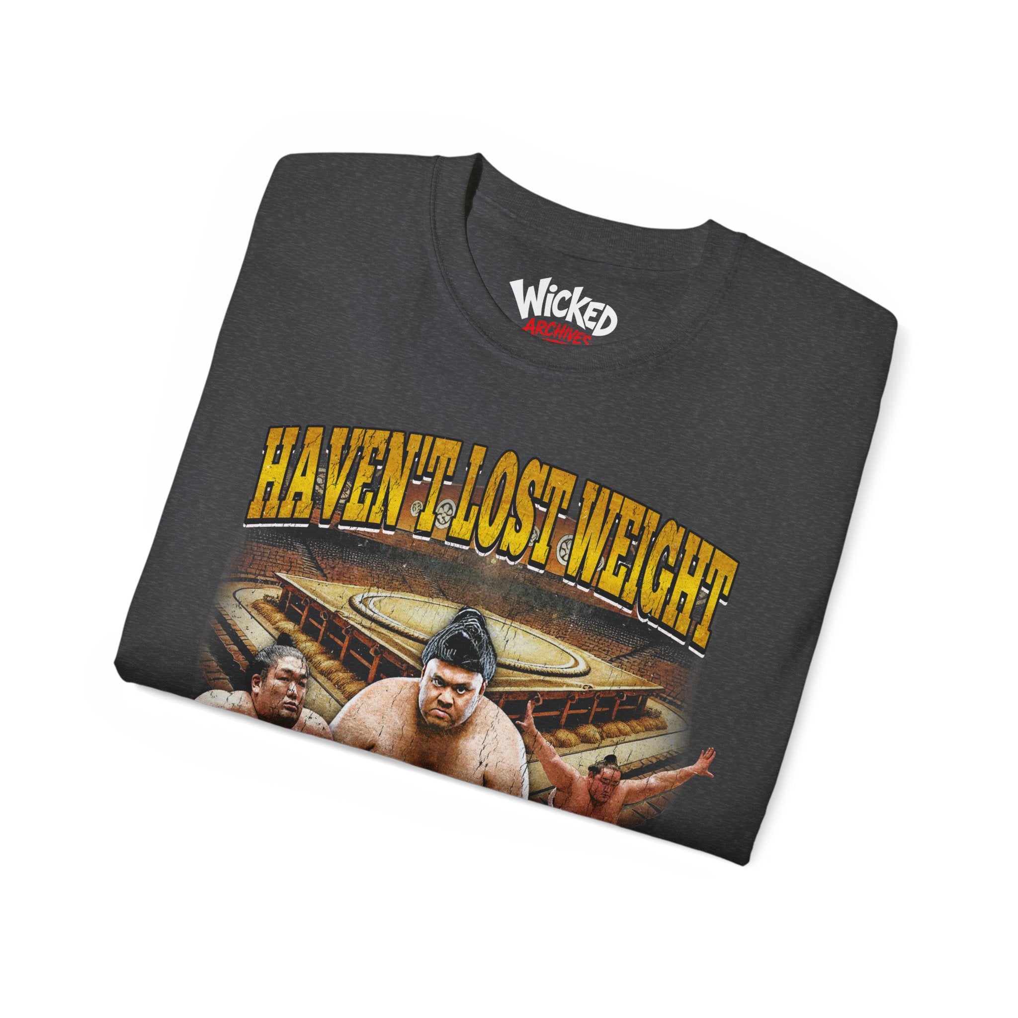 Haven't Lost Any Weight Because I Never Lose T-Shirt