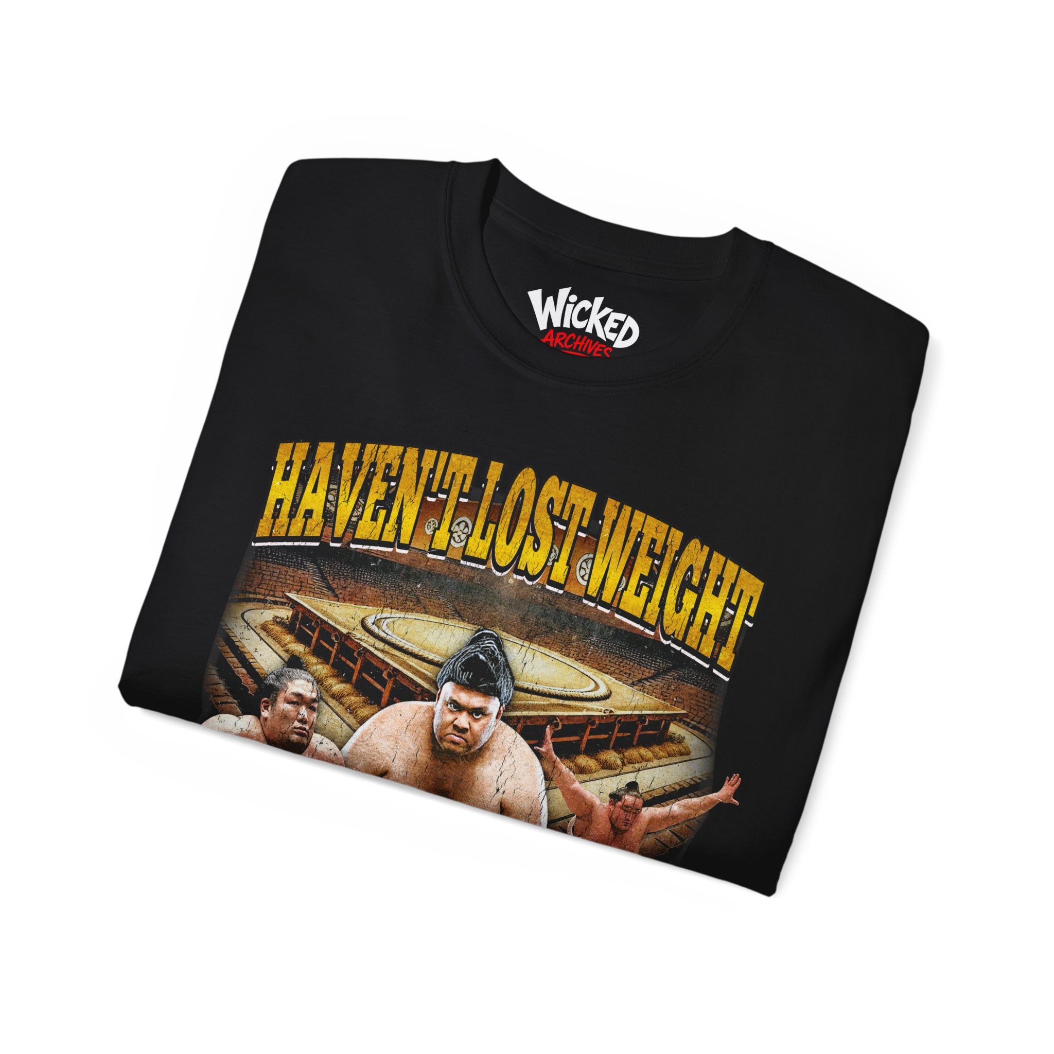 Haven't Lost Any Weight Because I Never Lose T-Shirt