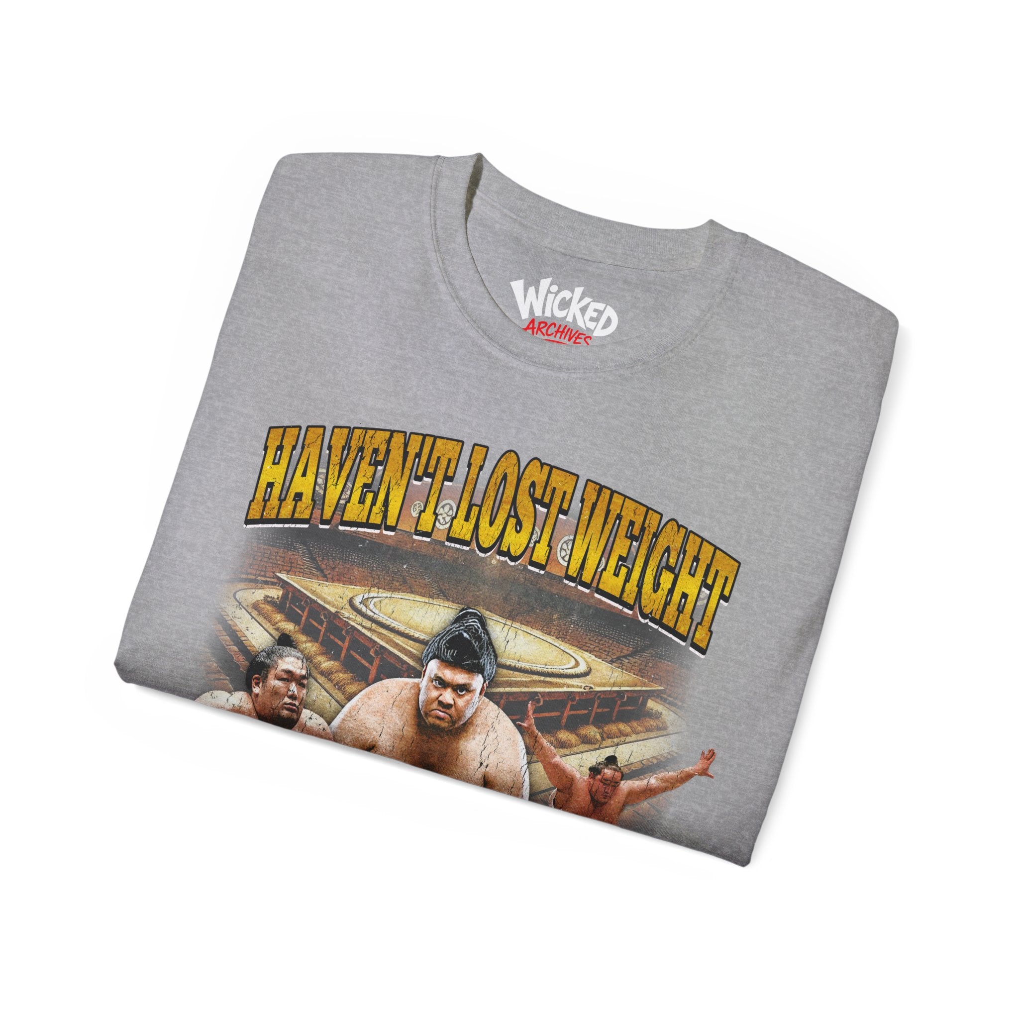 Haven't Lost Any Weight Because I Never Lose T-Shirt