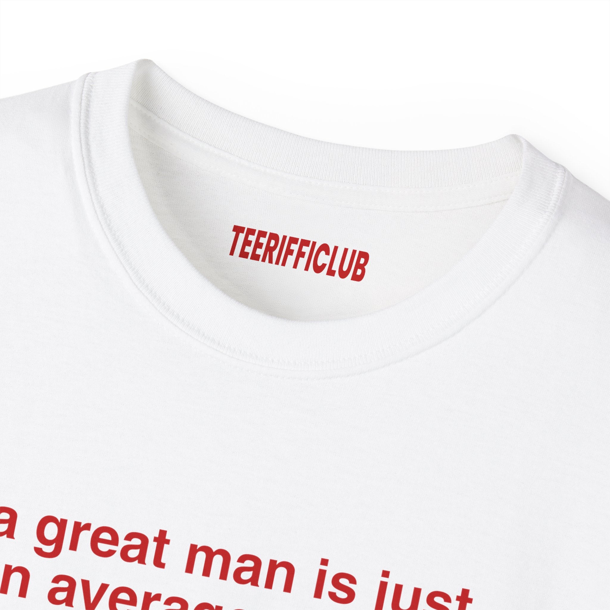 A great man is just an average woman - Baby Tee