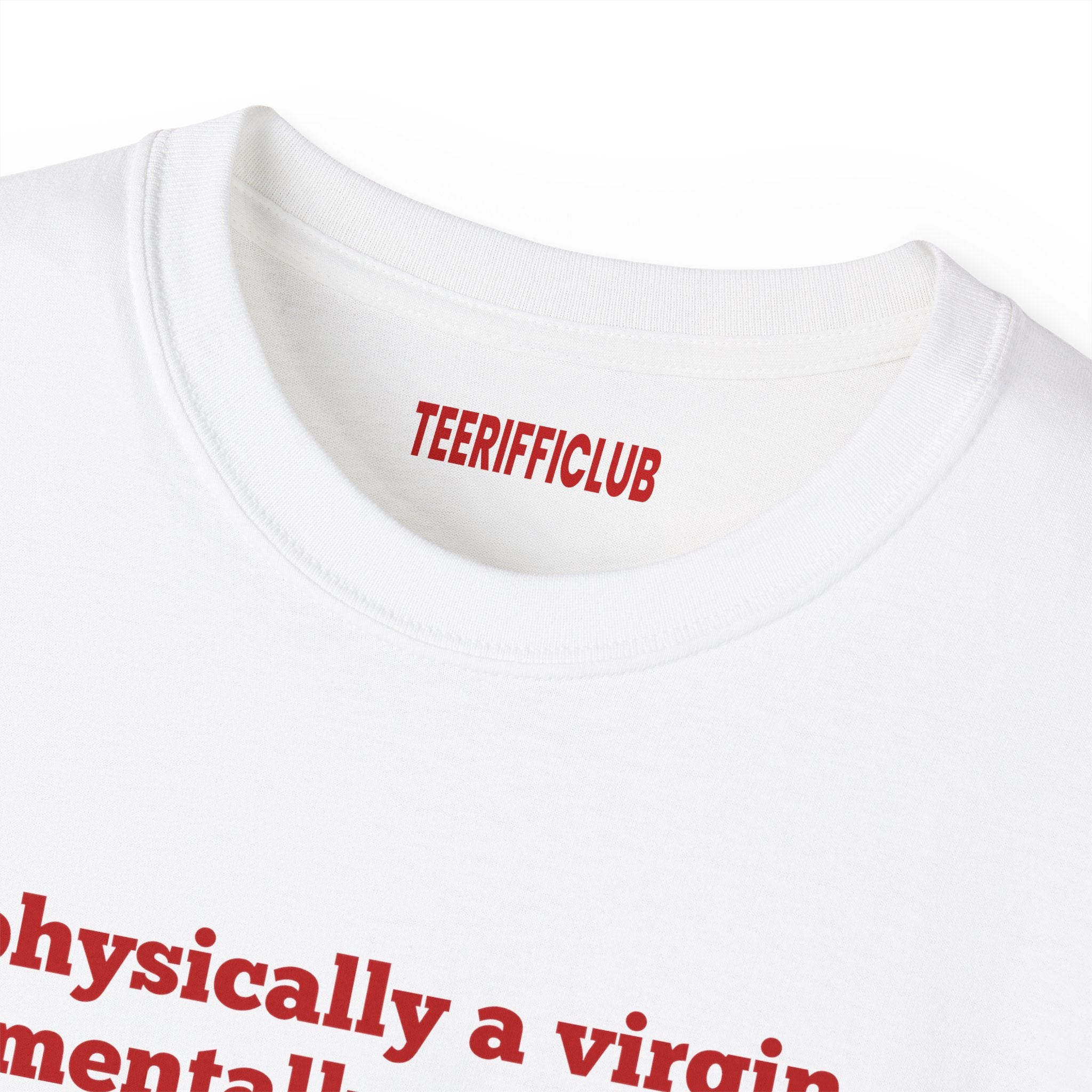 Physically a virgin, mentally a whore - Baby Tee