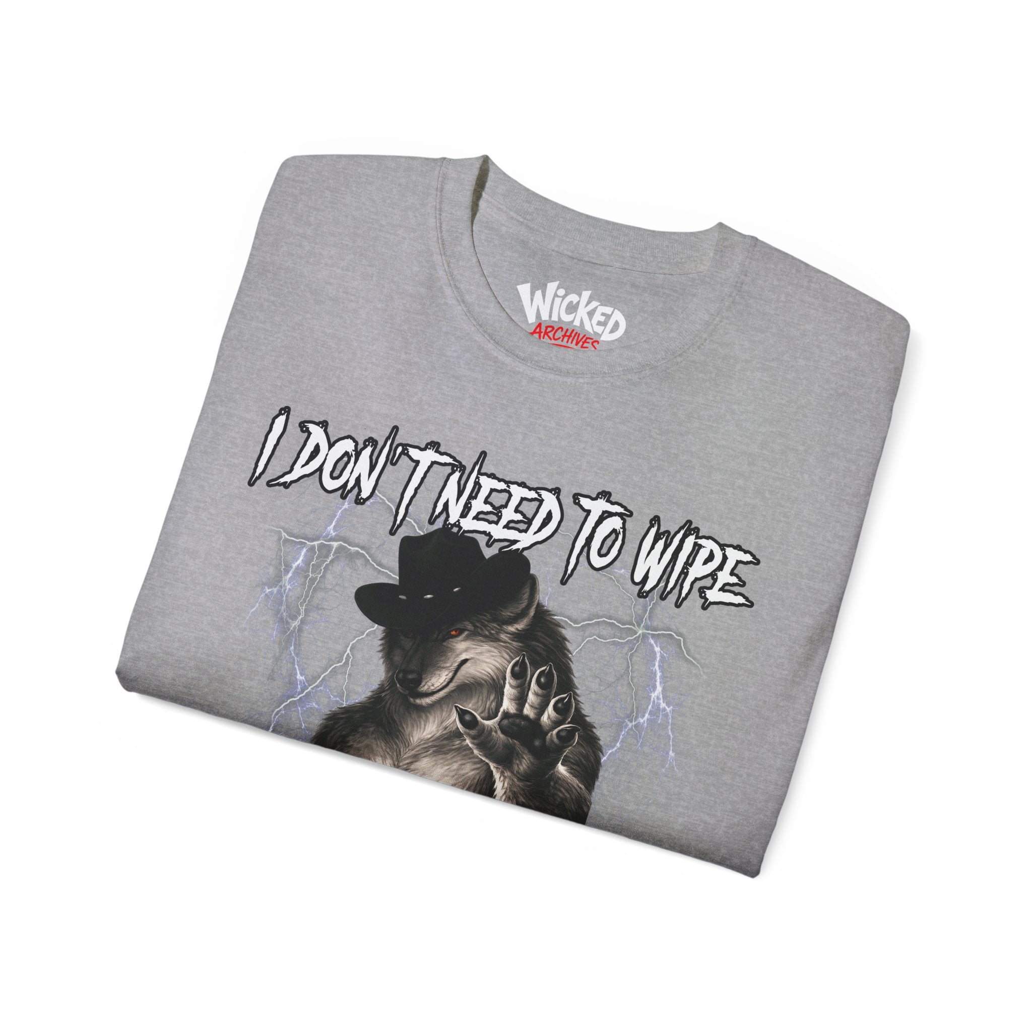 I Don´t Need To Wipe Cause Shit Don´t Bother Me T-Shirt