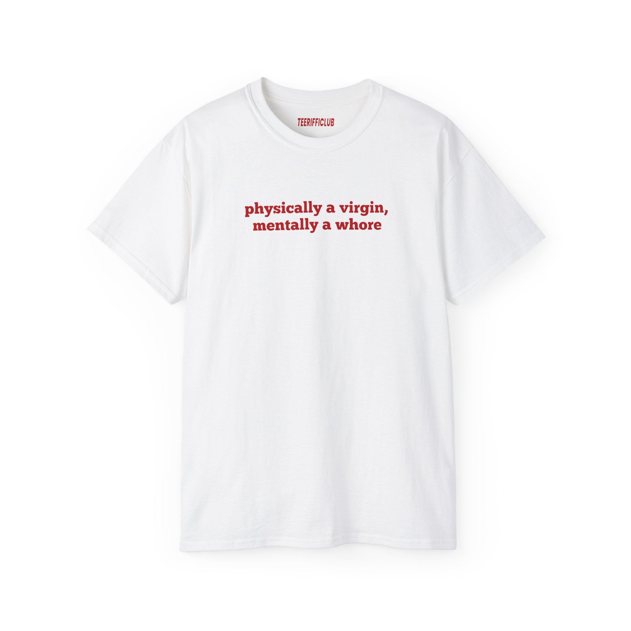 Physically a virgin, mentally a whore - Baby Tee