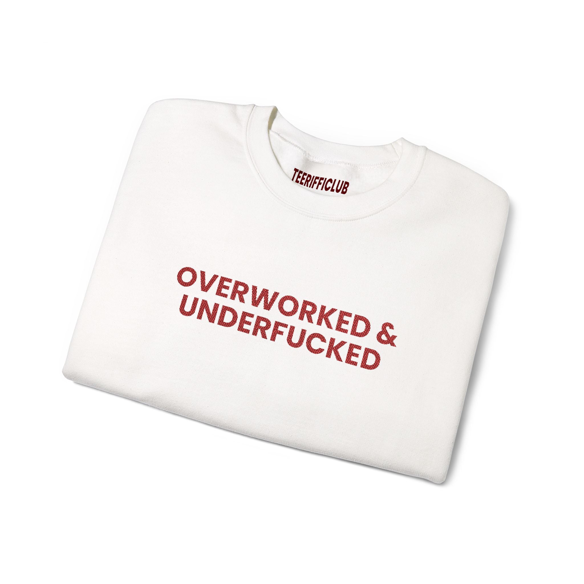 'Overworked & Underfucked' - Embroidered Sweatshirt