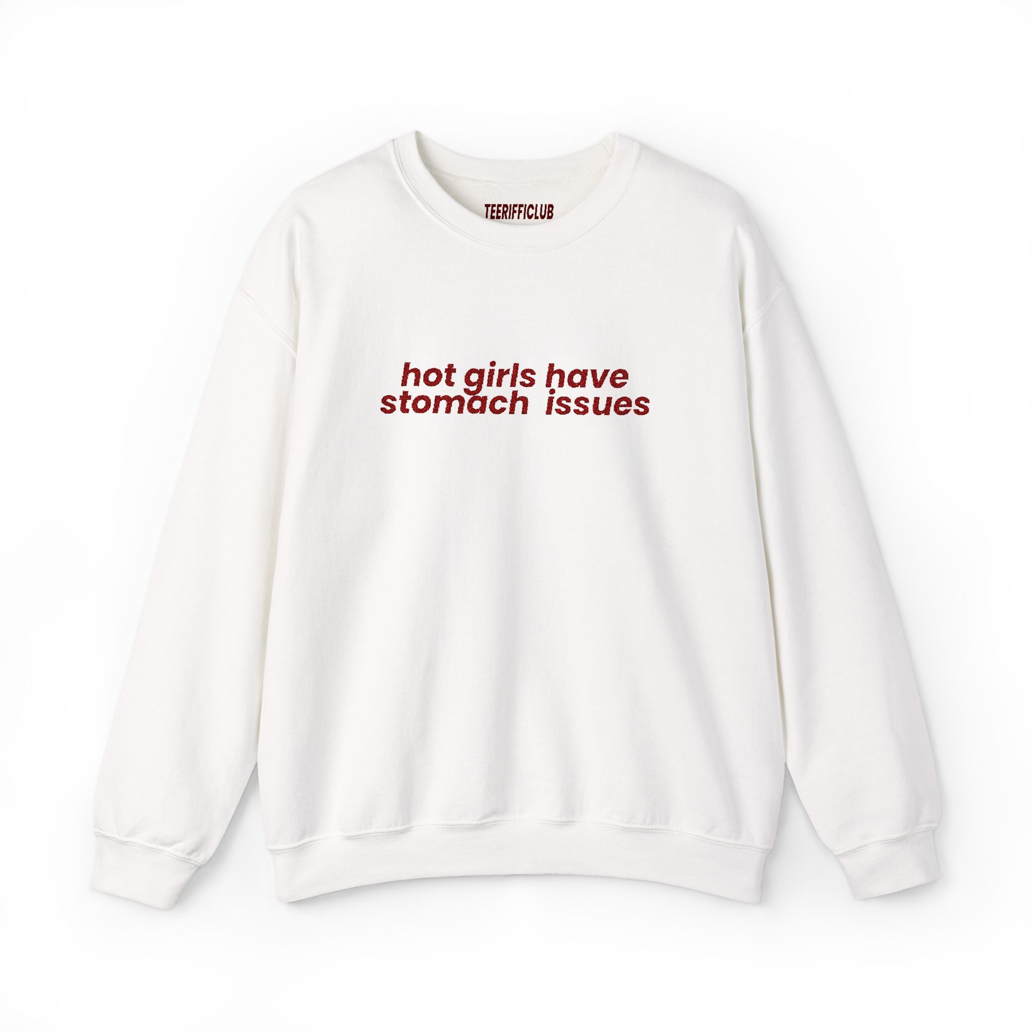 'Hot Girls Have Stomach Issues' - Embroidered Sweatshirt