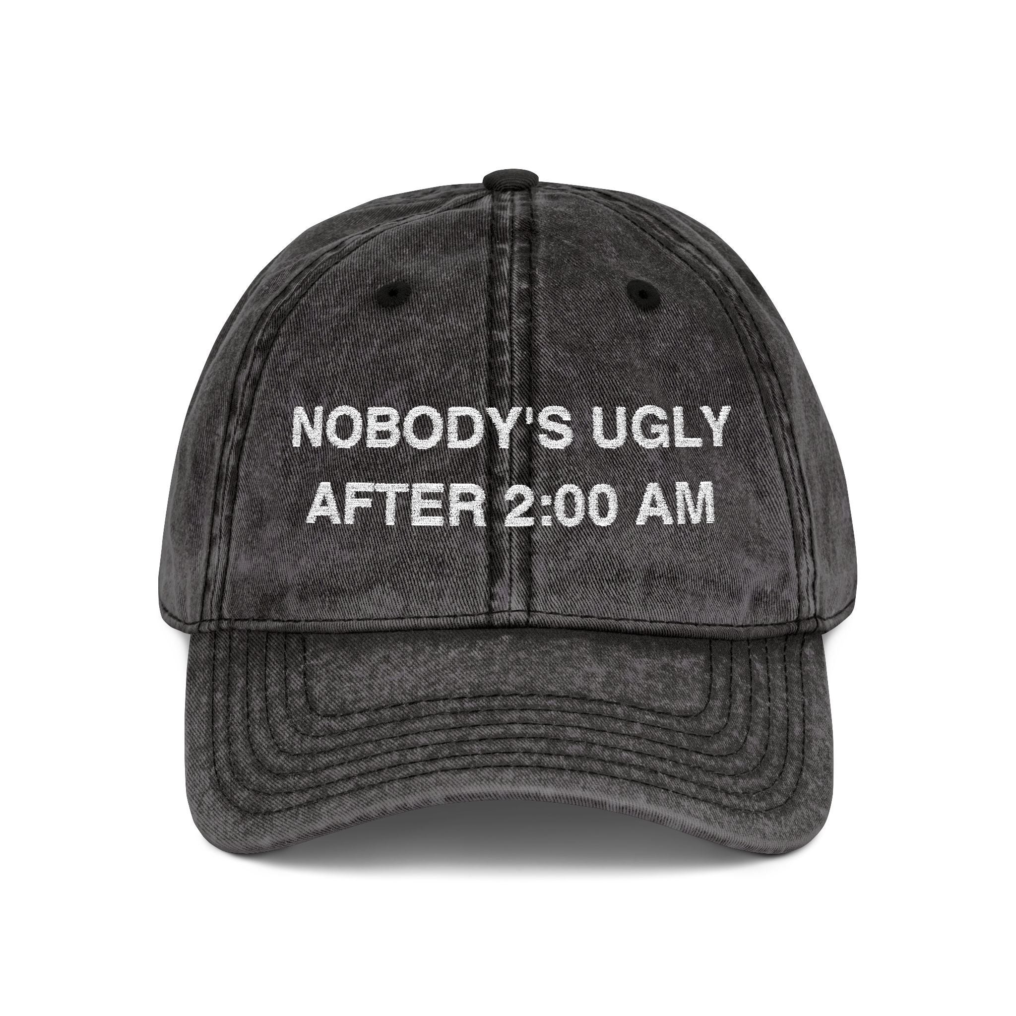 Nobody´s Ugly After 2:00 AM Vintage Embroidery Cap