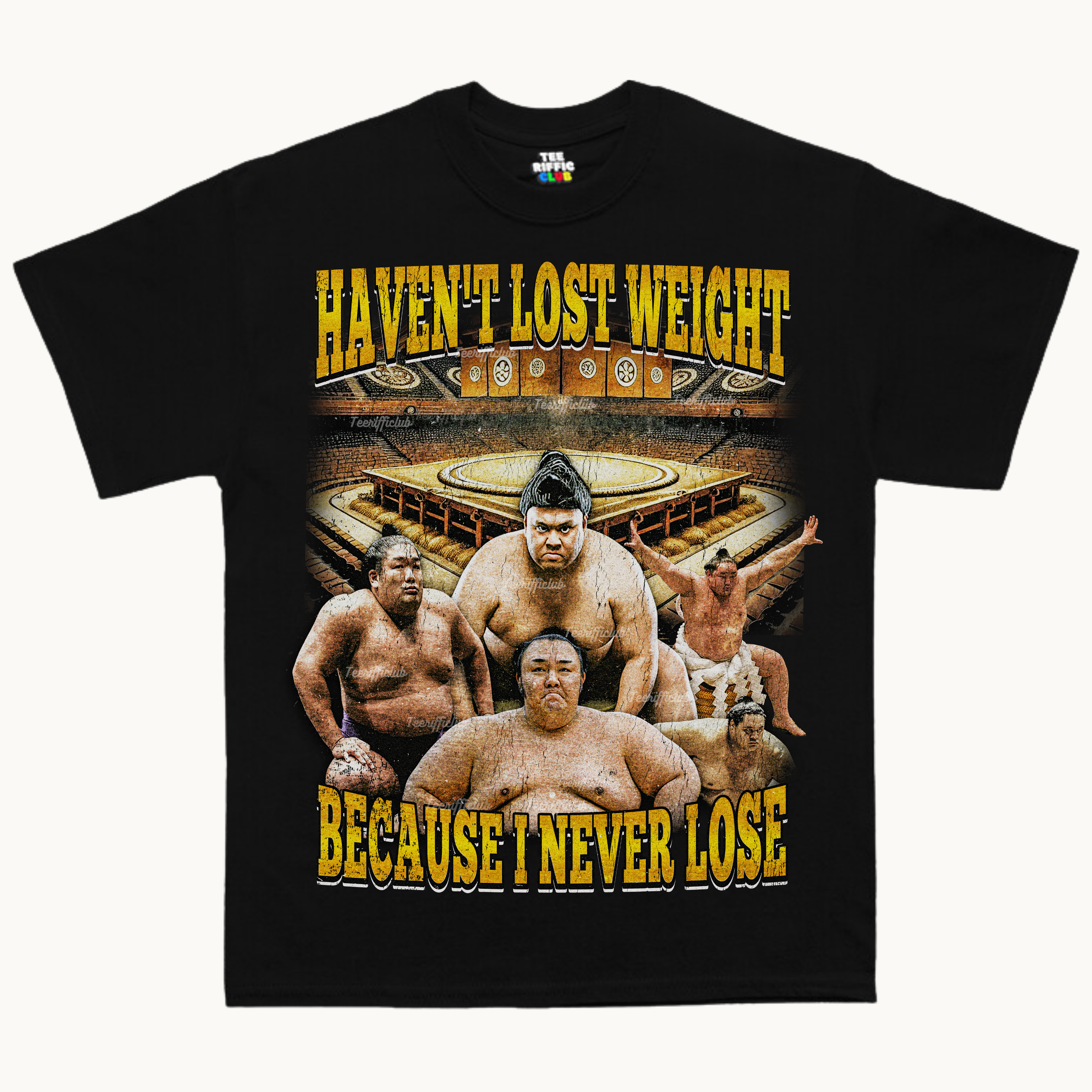 Haven't Lost Weight Because I Never Lose T-shirt