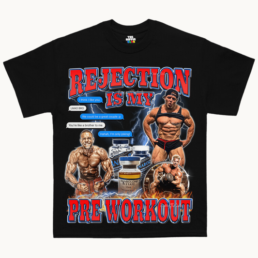 Rejection Is My Pre Workout T-shirt