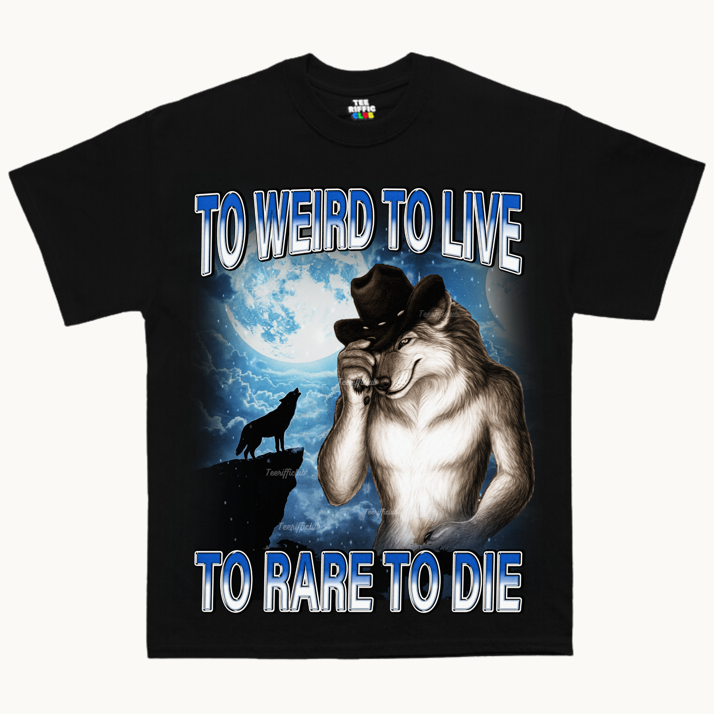 To Weird To Live To Rare To Die T-Shirt